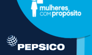 PEPSICO e FUNDES ABREM INSCRIÇÕES PARA NOVO PROGRAMA MULHERES COM PROPÓSITO 2022