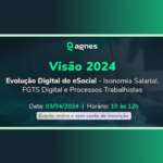 Visão 2024 – Evolução Digital do eSocial – Isonomia Salarial, FGTS Digital e Processos Trabalhistas