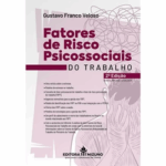 Dica de leitura: Fatores de Risco Psicossociais do Trabalho – 2ª edição – Ed. Mizuno