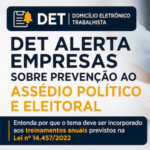 Empresas passam a receber comunicados sobre prevenção ao assédio político e eleitoral: o que muda na prática?